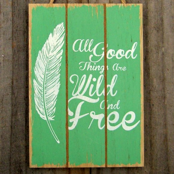 Free Spirit Rustic Sign 'All Good Things are Wild and Free' Four colors - Picture 8 of 9